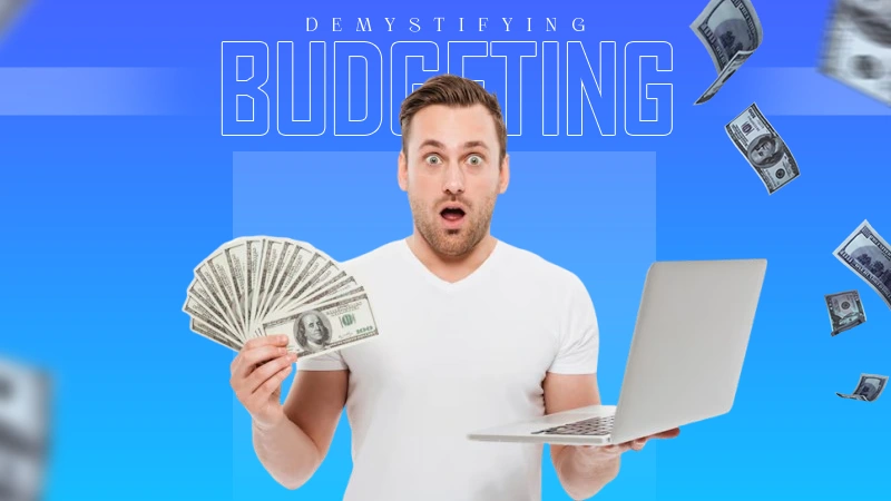 Demystifying Budgeting