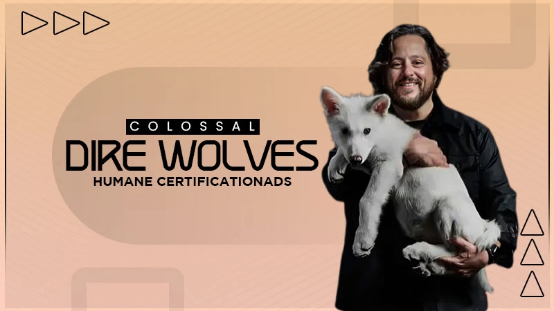 colossal dire wolves humane certificationads