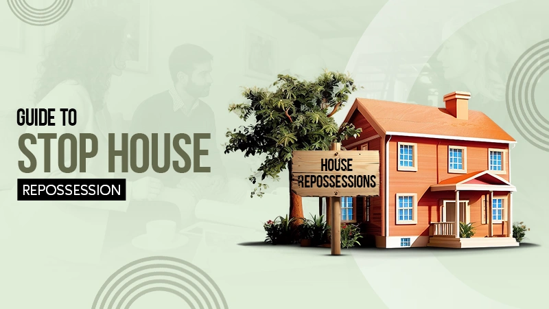 guide to stopping house repossessions