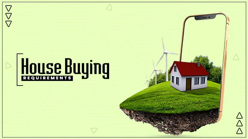 house buying requirements