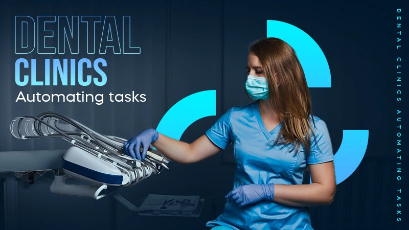 dental clinics automating tasks