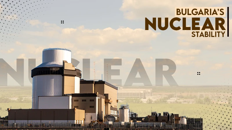 BULGARIA'S NUCLEAR STABILITY