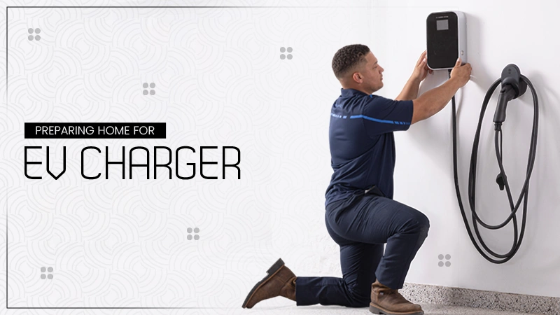 Preparing Home for EV Charger