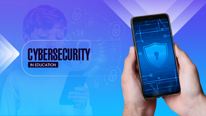 Cybersecurity in Education