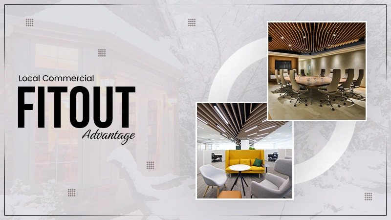 Local Commercial Fitout Advantage