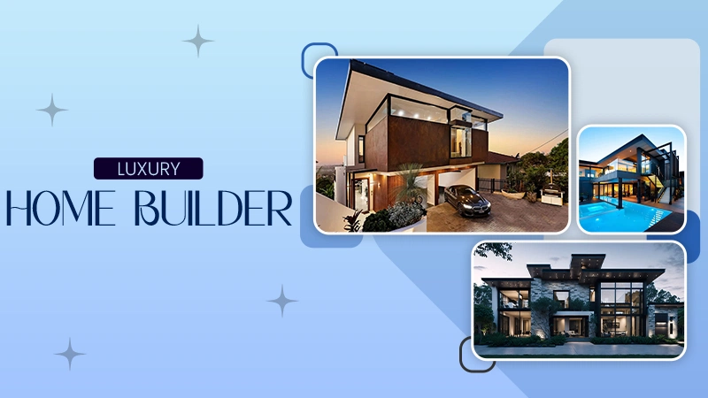 Luxury Home Builder