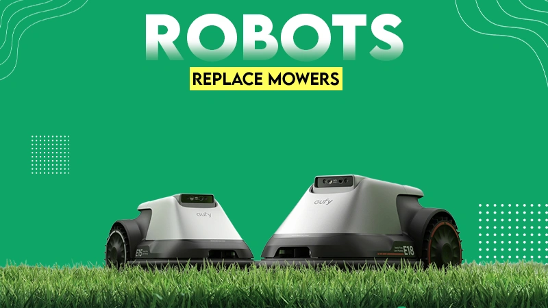 ROBOTS REPLACE MOWERS