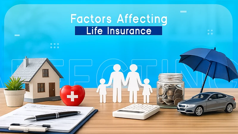 10 Factors That Can Impact Your Life Insurance Premium Over Time