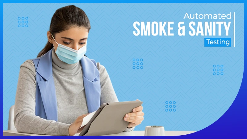 Automated Smoke & Sanity