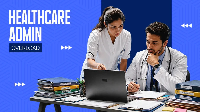 Healthcare Admin Overload