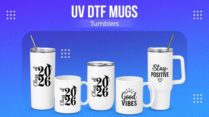 UV DTF Mugs Tumblers