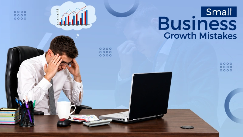 Business Growth Mistakes