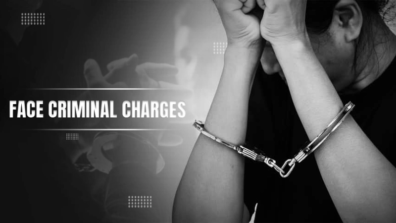 face criminal charges