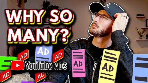 Why see so many Youtube Ads