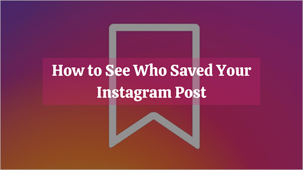 How to see who saved your Instagram post