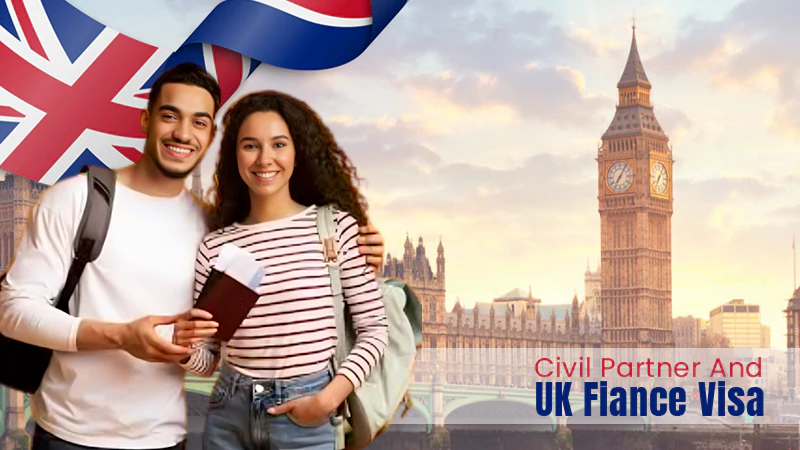 civil partner and uk fiance visa