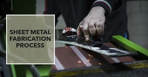 Sheet metal fabrication Process