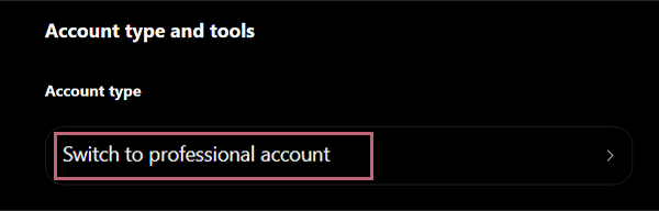 Tap on Switch to Professional Accounts