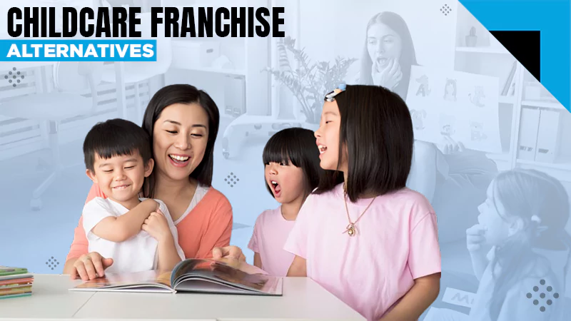 childcare franchise alternatives
