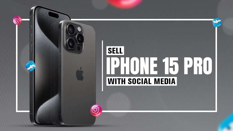 sell iphone 15 pro with social media
