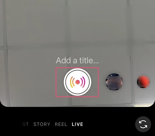 Tap on the Circle Icon to start the Live
