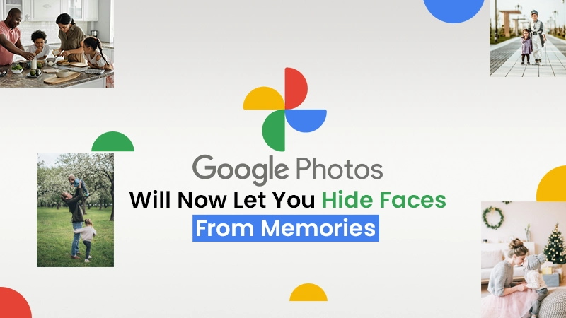 google photos will now let you hide faces from memories