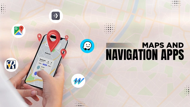 maps and navigation apps