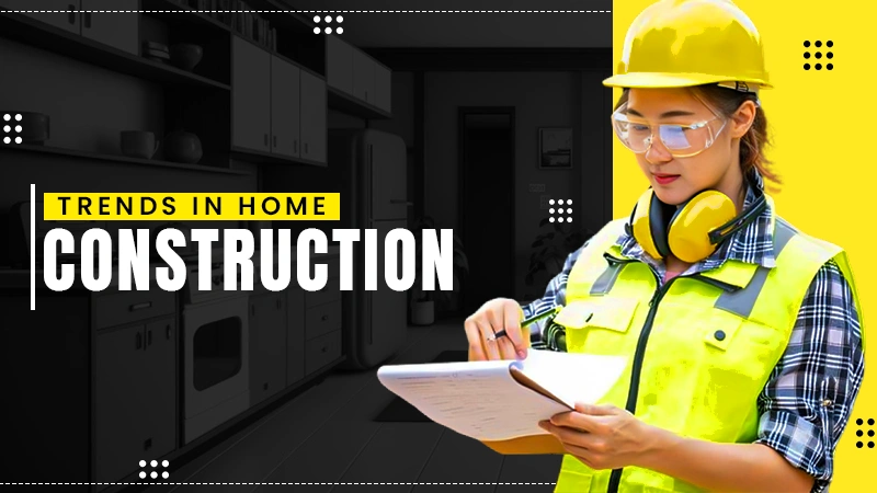 modern trends in home construction and renovation