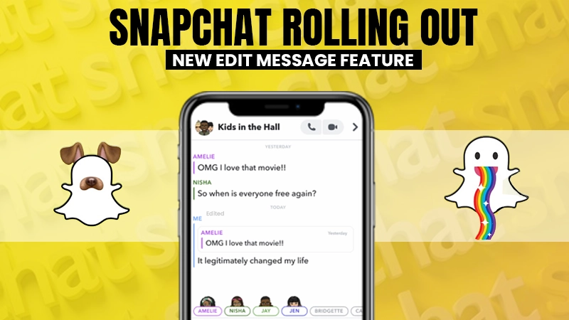 snapchat finally rolling out new edit message feature