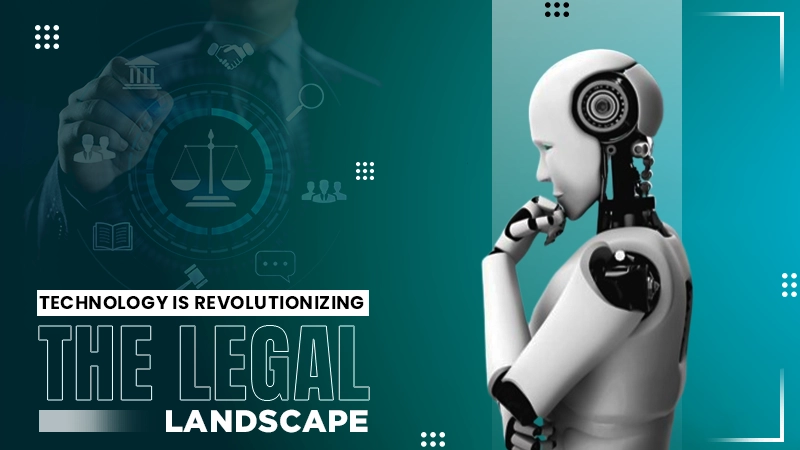 technology is revolutionizing the legal landscape