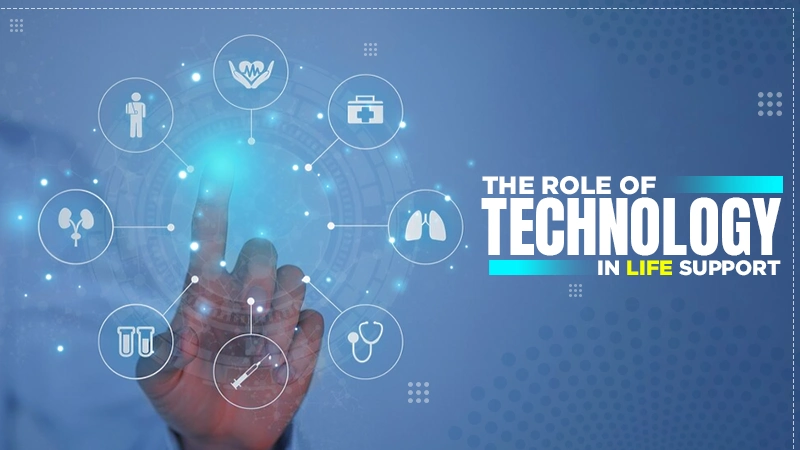 the role of technology in life support
