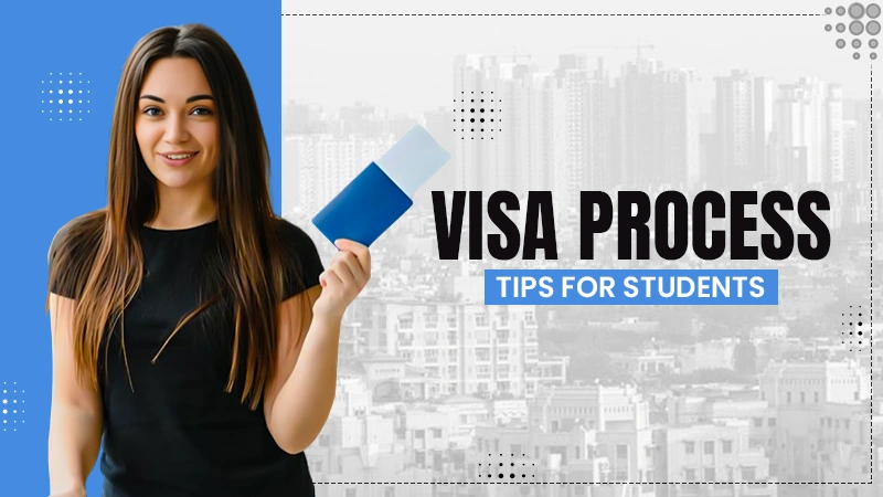 visa process tips for students