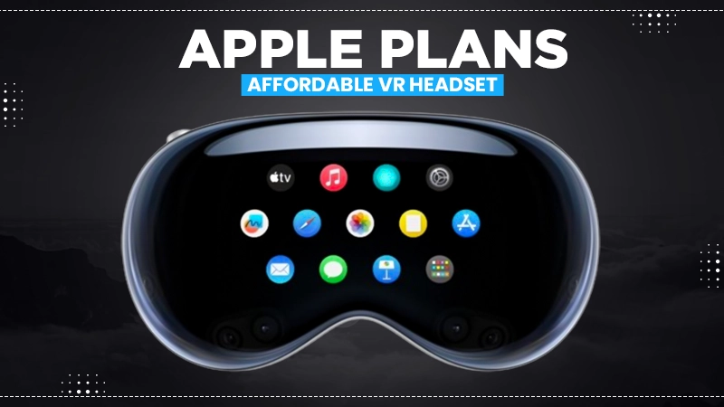 apple plans affordable vr headset