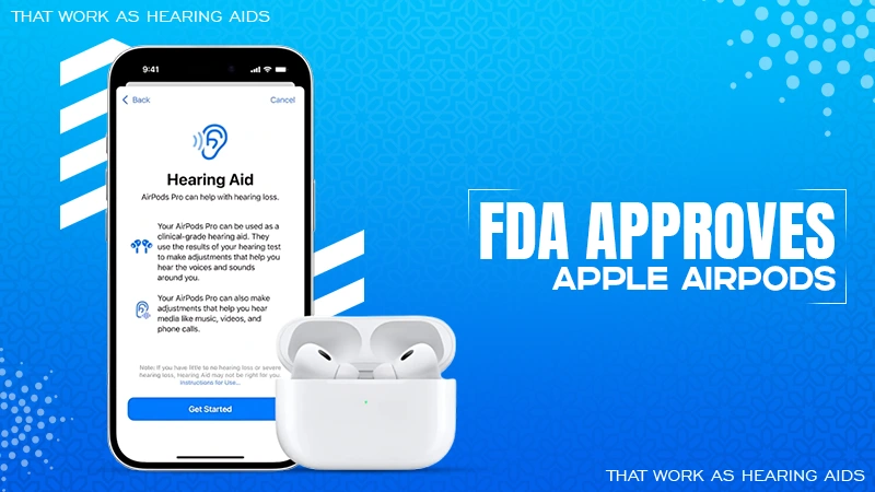 fda approves apple airpods that work as hearing aids