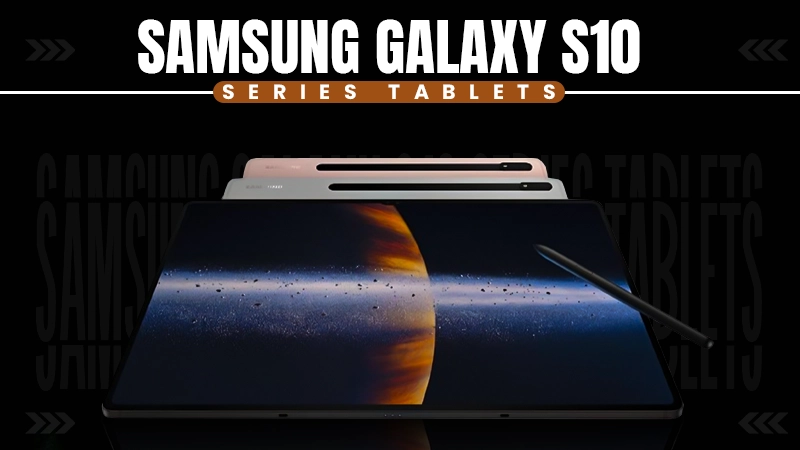 samsung galaxy s10 series tablets