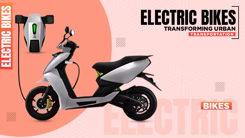 electric bikes transforming urban transportation