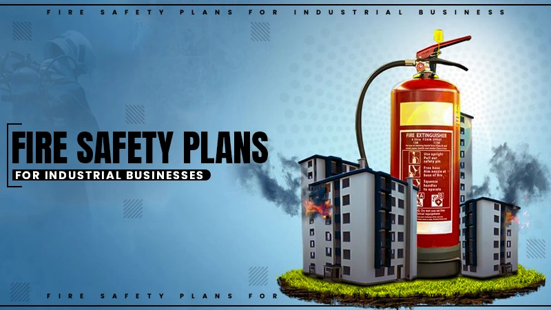 fire safety plans for industrial business