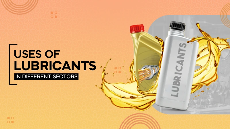 uses of lubricants in different sectors