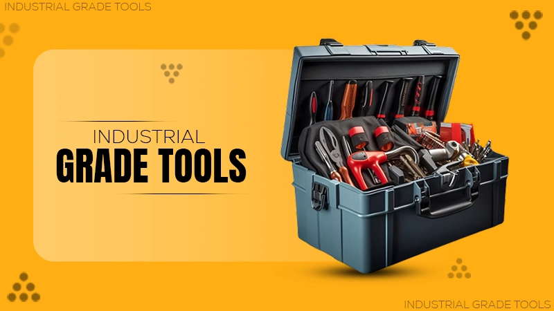Industrial-Grade Tools