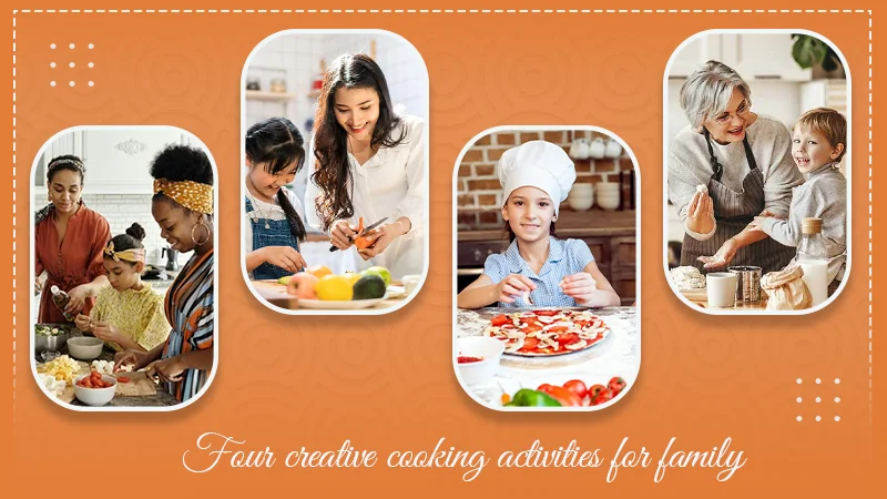 four creative cooking activities for family