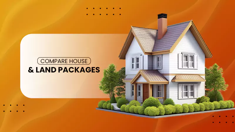 Compare House and Land Package