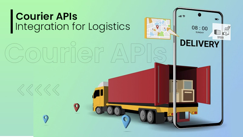 Courier APIs Integration To Your Logistics System