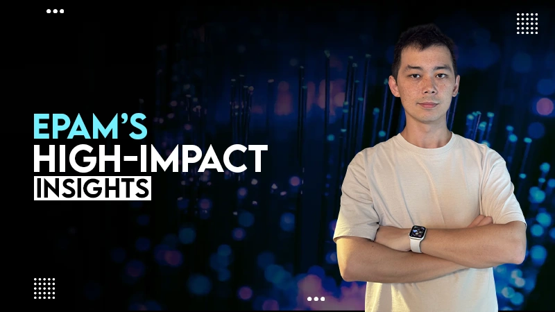 EPAM'S HIGH-IMPACT INSIGHTS