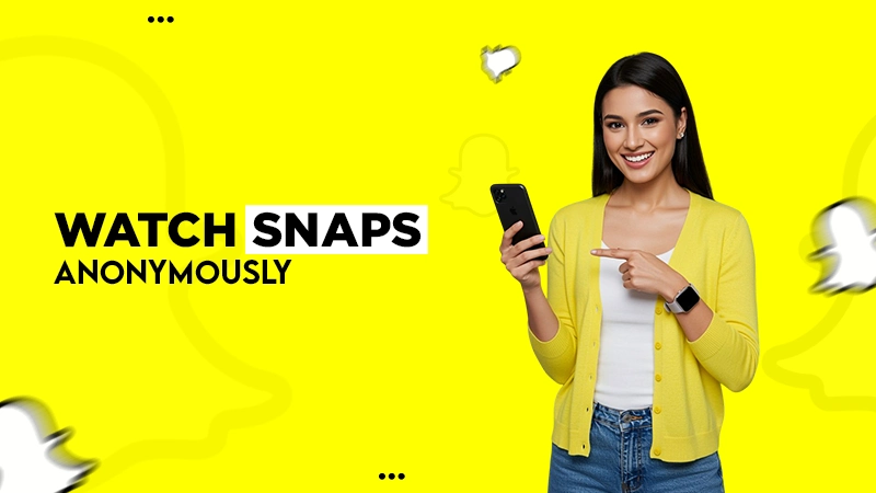 Watch Snaps Anonymously