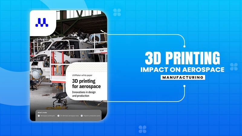 3d printing impact on aerospace manufacturing