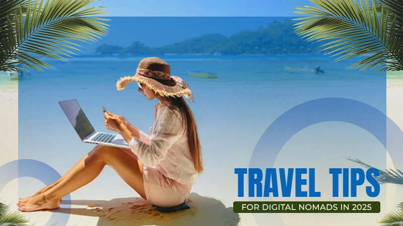 Travel Tips for Digital Nomads