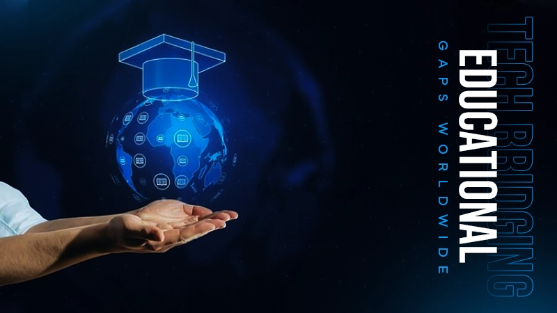 tech bridging educational gaps worldwide