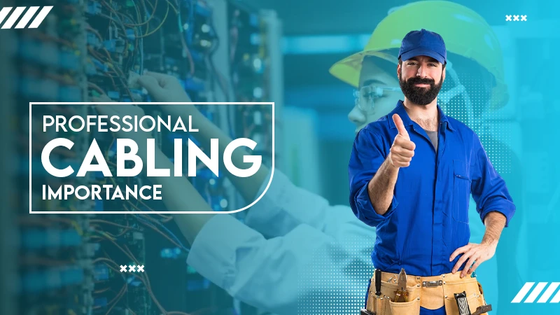 Professional cabling importance