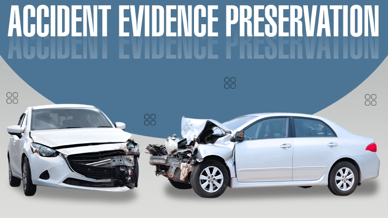 Accident Evidence Preservation