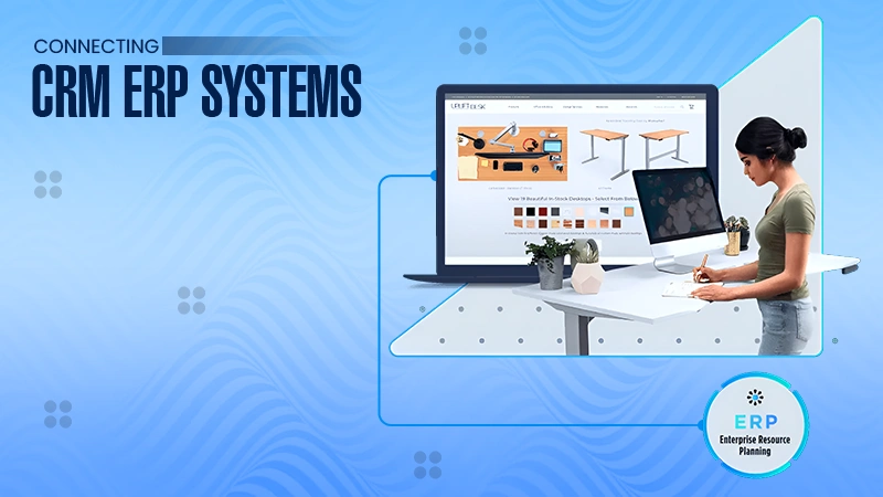 Connecting CRM ERP Systems